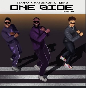iyanya – one side (remix) ft mayorkun & tekno