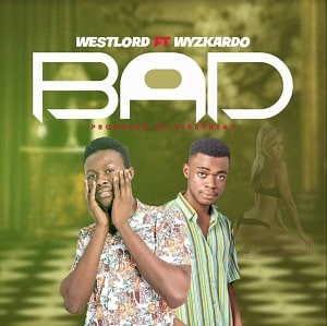 WestLord - Bad Ft Wyzkardo