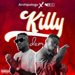 Archipalago – Killy Dem Ft Nbee