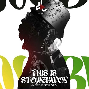 Download Full: This Is Stonebwoy by DJ Lord | Halmblog.com