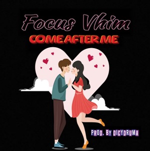 Focus Vhim – Come After Me