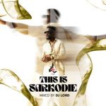 Download Full: This Is Sarkodie by DJ Lord OTB | Halmblog.com