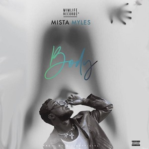 Mista Myles – Body