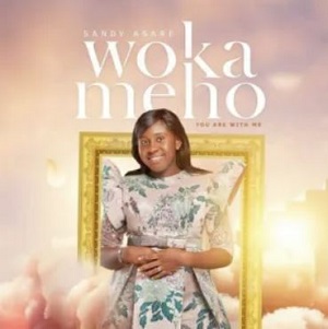 Sandy Asare – Wokameho (You Are With Me)