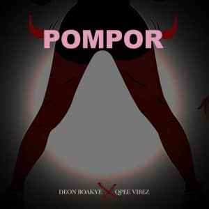 Deon Boakye – Pompor Ft Qpee Vibez