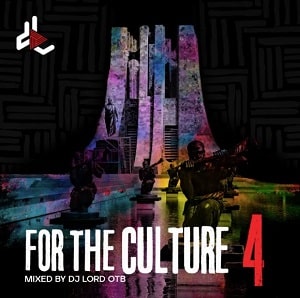 Download Full: For The Culture (EP. 4) by DJ Lord OTB