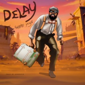 Kwame Yogot – Delay