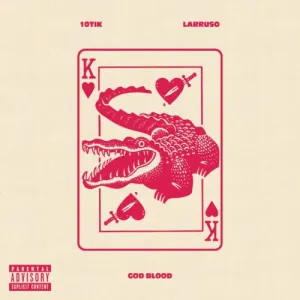 10Tik – God Blood Ft Larruso