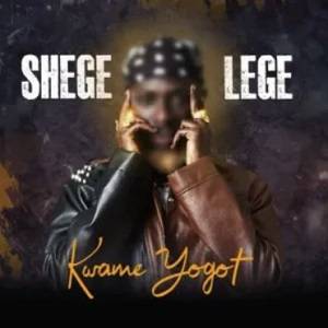 Kwame Yogot – Shegelege
