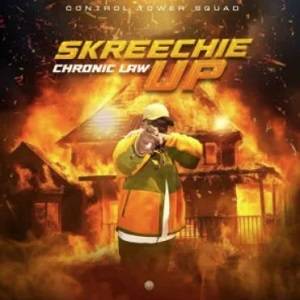 Chronic Law – Skreechie Up