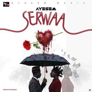 Ayesem - Serwaa
