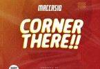 Maccasio – Corner There