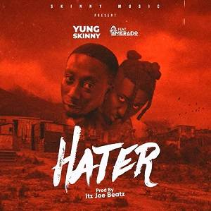 Yung Skinny - Hater Ft Amerado