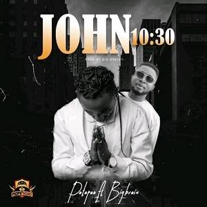 Patapaa – John 10:30 Ft Big Brain