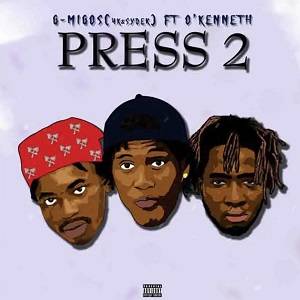 G-Migos - Press 2 Ft O'Kenneth