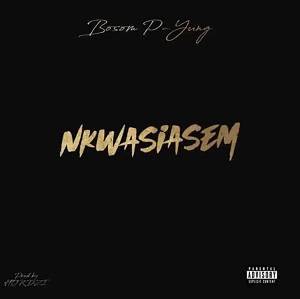 Bosom P-Yung - Nkwasiasem