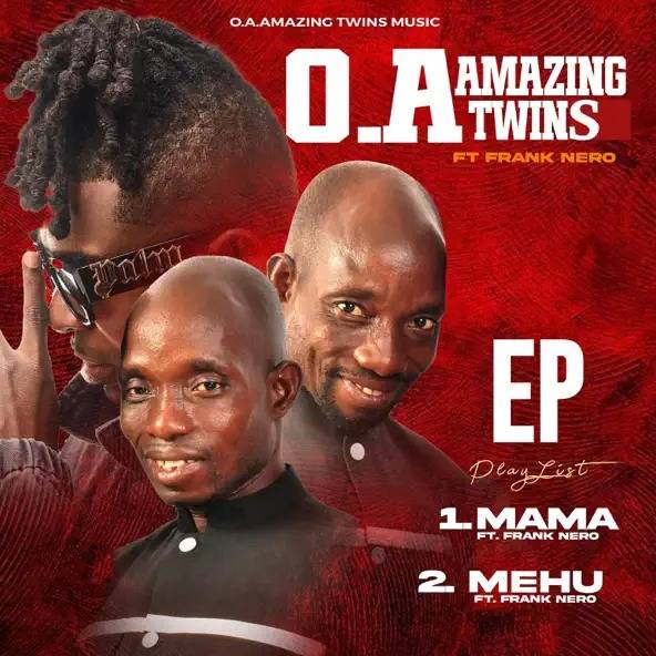 Download MP3: Mama by O .A Amazing Twins Ft Frank Nero | Halmblog.com