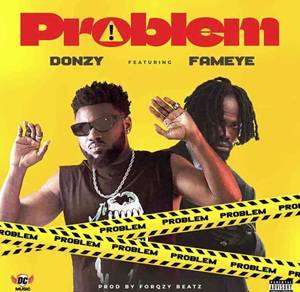 Donzy - Problem Ft Fameye