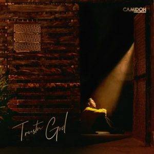 Camidoh - Trustn God