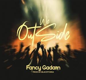 Fancy Gadam – We Outside (Sambani)