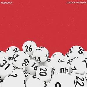Kiddblack - Luck Of The Draw