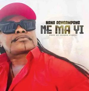 Nana Acheampong - Ne Ma Yi