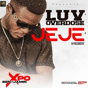 Xpo Ben-Jamin - Luv Overdose + Jeje