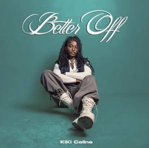 KiKi Celine - Better Off