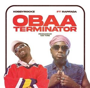 KobbyRockz - Obaa Terminator Ft Rap Fada