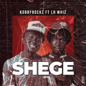 KobbyRockz - Shege Ft LR Whiz