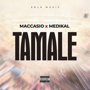 Maccasio - Tamale Ft Medikal
