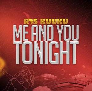 Ras Kuuku - Me And You Tonight