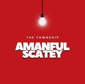 The Township - Amanful Scatey