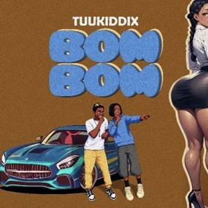 Tuukiddix - Bom Bom