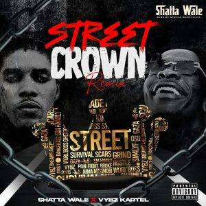 Shatta Wale – Street Crown Remix Ft Vybz Kartel