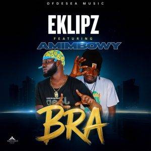 Eklipz - Bra Ft Amimbowy