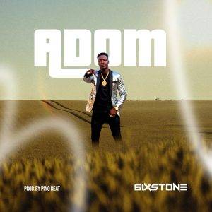 Adom by 6ixstones,6ixstones Adom