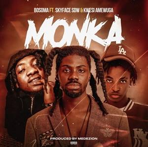 Bosoma – Monka Ft Skyface SDW & Kwesi Amewuga