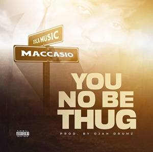 Maccasio - You No Be Thug