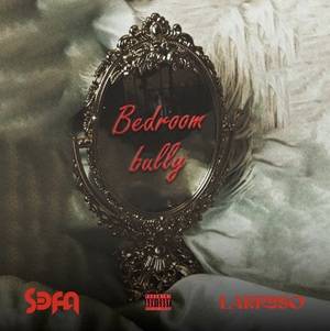 Sefa – Bedroom Bully Ft Larusso
