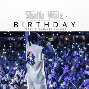 Shatta Wale – Birthday