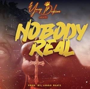 Young Dickson AKA YD – Nobody Real