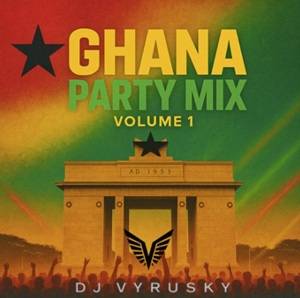 dj vyrusky – ghana party mix vol. 1