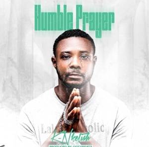 K-Nketiah - Humble Prayer