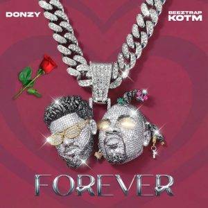 Donzy - Forever Ft Beeztrap KOTM