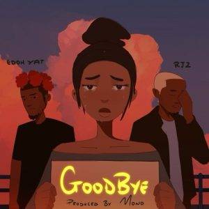 Edoh YAT – Goodbye Remix Ft RJZ