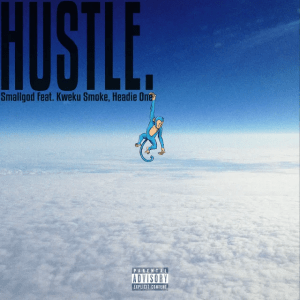 Smallgod – Hustle Ft Kweku Smoke & Headie One