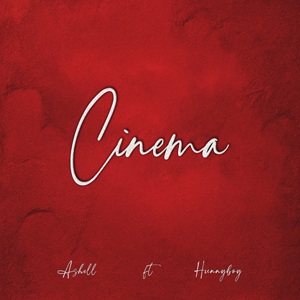 Ashell - Cinema Ft Hunnyboy