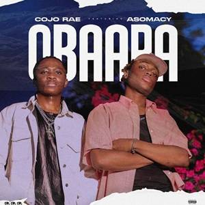 Cojo Rae - Obaapa Ft Asomacy