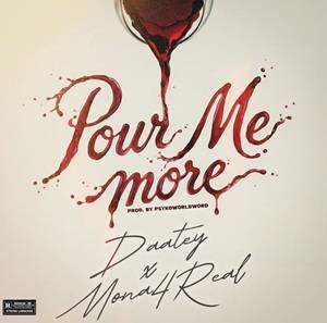 Daatey - Pour Me More Ft Mona 4real